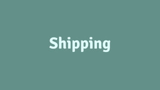 Shipping
 