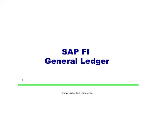 SAP FI    General Ledger1       www.indiantaxhome.com 
