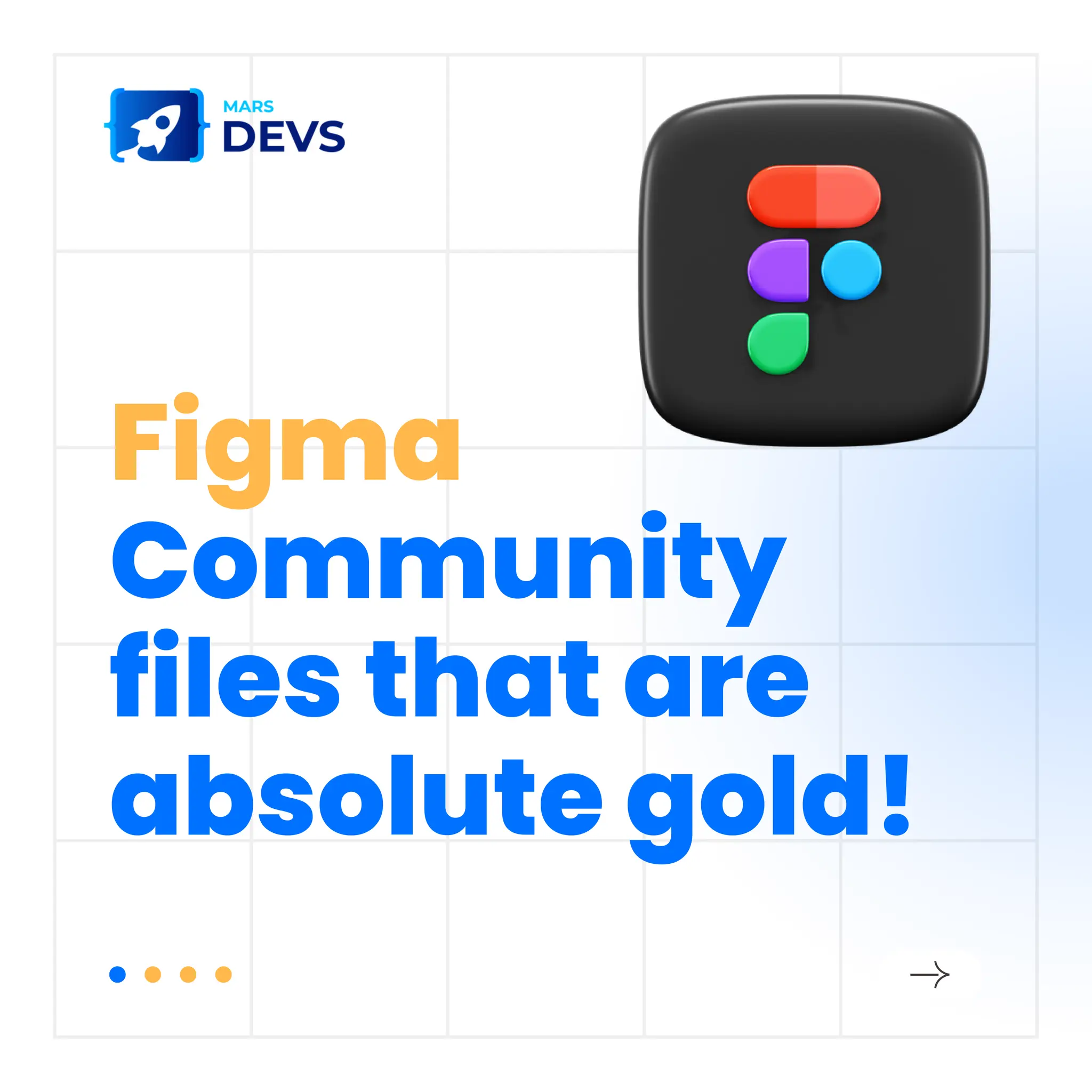 Figma
Community
files that are
absolute gold!