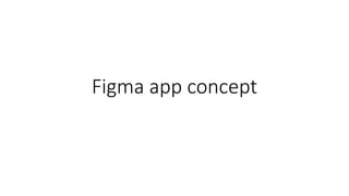 Figma app concept
 
