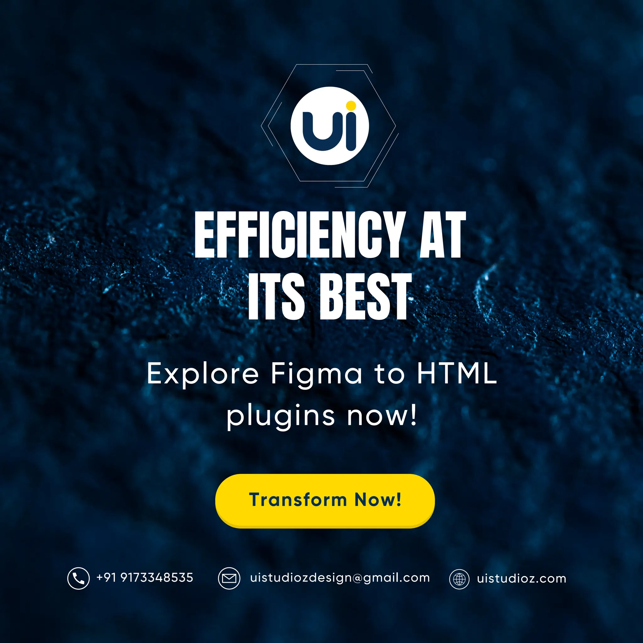 uistudioz.com
uistudiozdesign@gmail.com
EFFICIENCY AT
ITS BEST
Explore Figma to HTML
plugins now!
+91 9173348535
Transform Now!
 