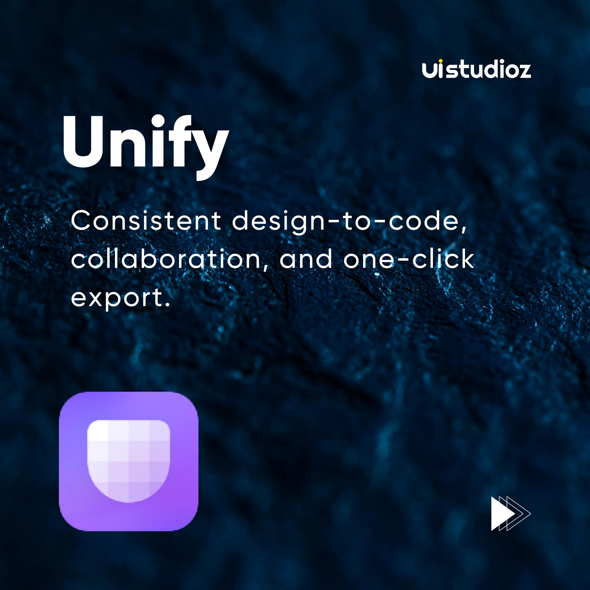 Unify
Consistent design-to-code,
collaboration, and one-click
export.
 