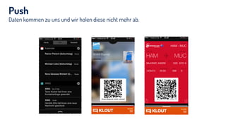 Daten kommen zu uns und wir holen diese nicht mehr ab.
Push
 