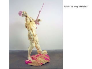 Folkert de Jong “Halleluja”
 