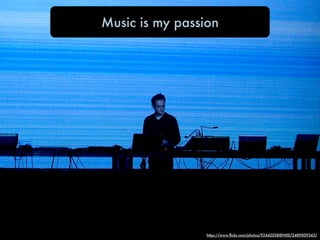 Music is my passion
https://www.ﬂickr.com/photos/92442038@N00/2489009343/
 