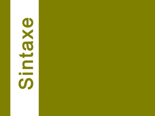 Sintaxe
 