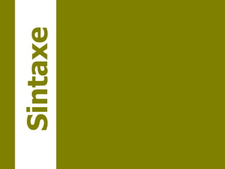 Sintaxe 
 