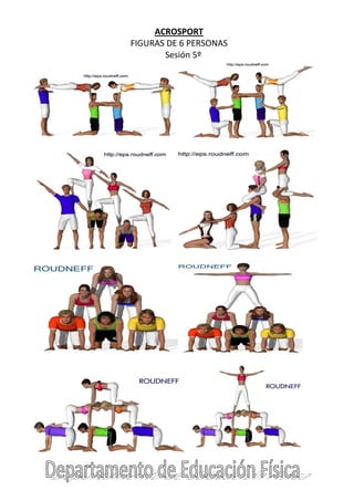ACROSPORT
FIGURAS DE 6 PERSONAS
       Sesión 5º
 