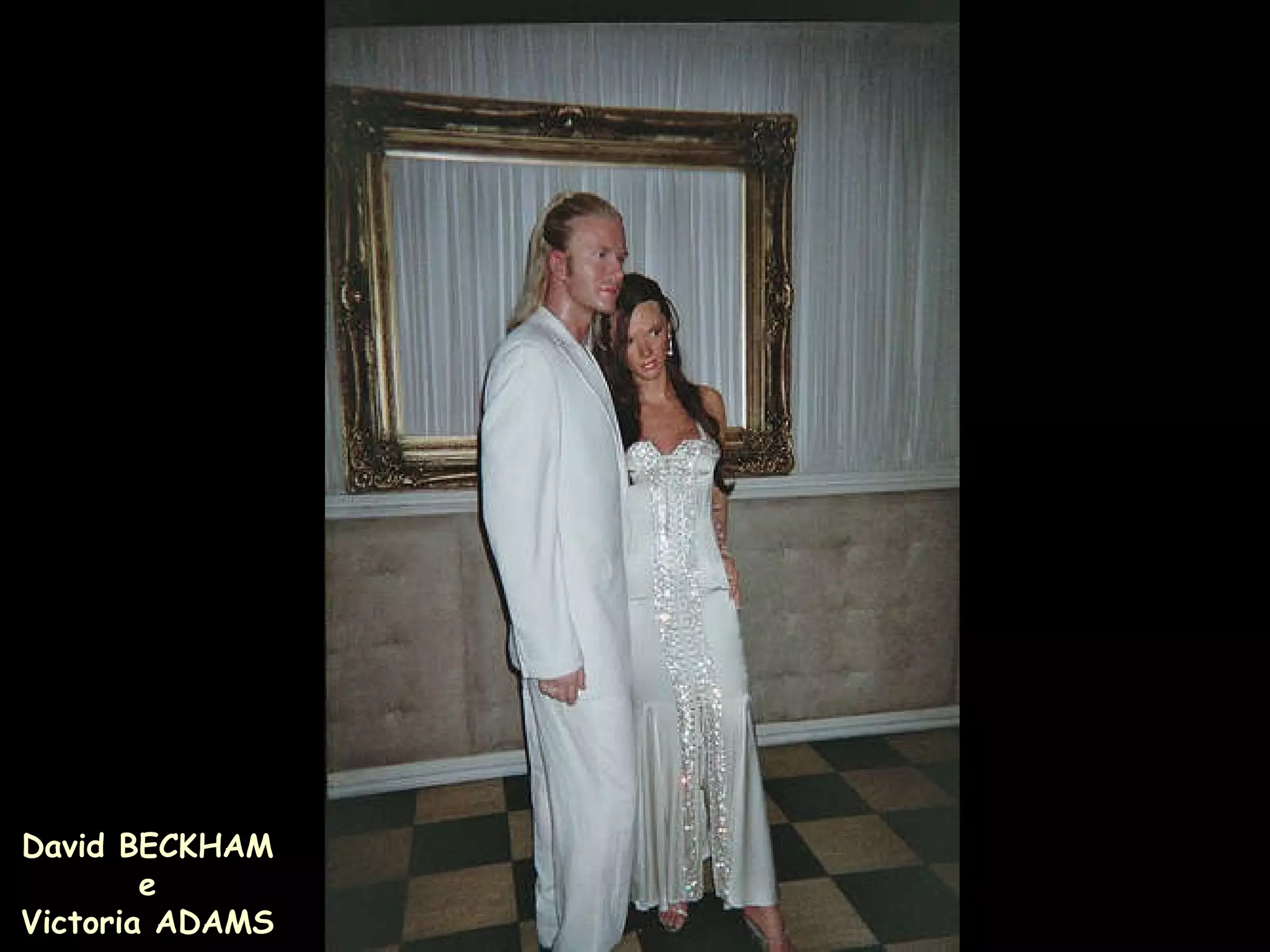 David BECKHAM e Victoria ADAMS