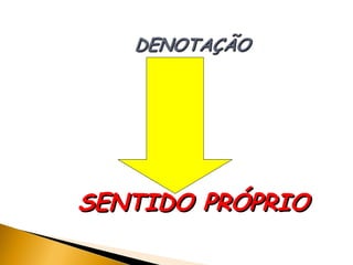 SENTIDO PRÓPRIO 