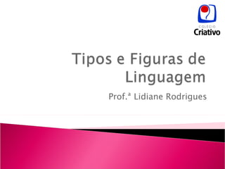 Prof.ª Lidiane Rodrigues 