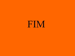 FIM 
