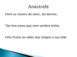 Entre as nuvens do amor, ela dormia.
Tão leve estou que nem sombra tenho.
Feliz ficarei ao saber que chegou a sua mãe.
 
