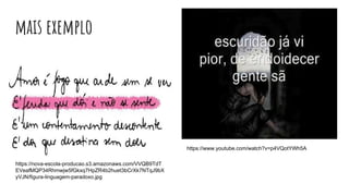 mais exemplo
https://nova-escola-producao.s3.amazonaws.com/VVQB9TdT
EVeafMQP34Rhmwjw5fGkxq7HpZR4b2huet3bCrXk7NTqJ9bX
yVJN/figura-linguagem-paradoxo.jpg
https://www.youtube.com/watch?v=p4VQotYWh5A
 