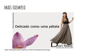 mais exemplo
https://revistavelha.files.wordpress.com/2012/10/trabalho-de-livia2.jpg
 