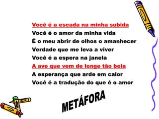Você é a escada na minha subida
Você é o amor da minha vida
É o meu abrir de olhos o amanhecer
Verdade que me leva a viver
Você é a espera na janela
A ave que vem de longe tão bela
A esperança que arde em calor
Você é a tradução do que é o amor
 