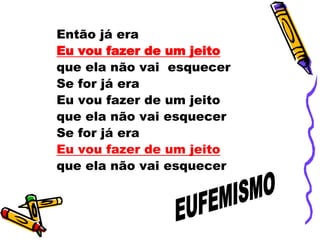 Então já era
Eu vou fazer de um jeito
que ela não vai esquecer
Se for já era
Eu vou fazer de um jeito
que ela não vai esquecer
Se for já era
Eu vou fazer de um jeito
que ela não vai esquecer
 