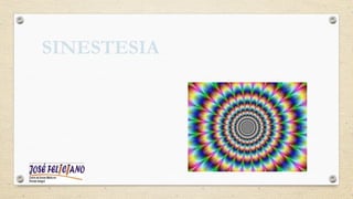 SINESTESIA
 