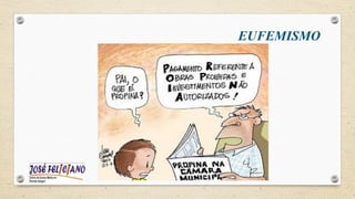 EUFEMISMO
 