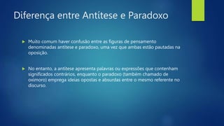Figuras de Linguagem- antítese - paradoxo - eufemismo - ironia.pptx