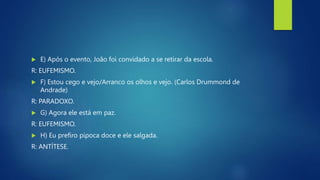 Figuras de Linguagem- antítese - paradoxo - eufemismo - ironia.pptx