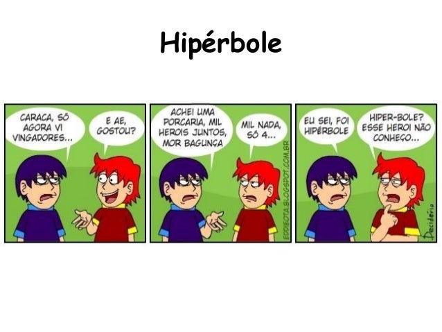 Resultado de imagem para figuras de linguagem hiperbole