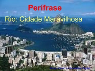 Perífrase Rio: Cidade Maravilhosa Blog Literatura Brasileira Digital 