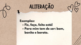 Fiz, faço, feito está!
Para mim tem de ser: bom,
bonito e barato.
Exemplos:
 