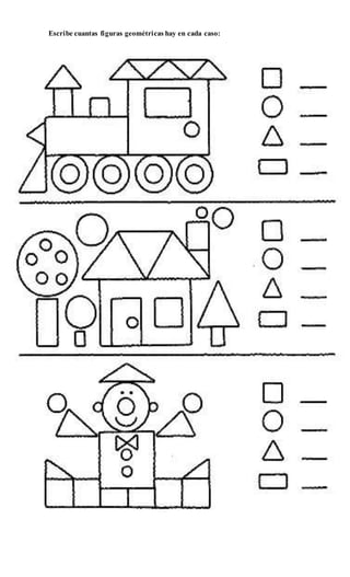 Escribe cuantas figuras geométricas hay en cada caso:
 