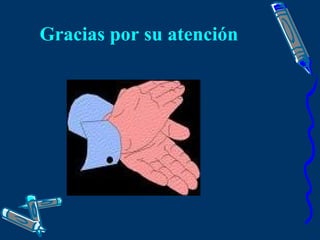 Gracias por su atención 