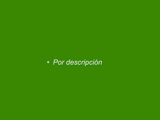 Por descripci ón 