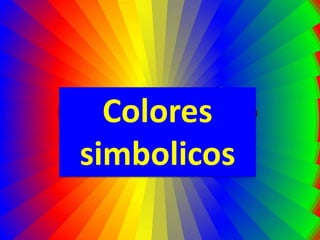 Colores
simbolicos
 