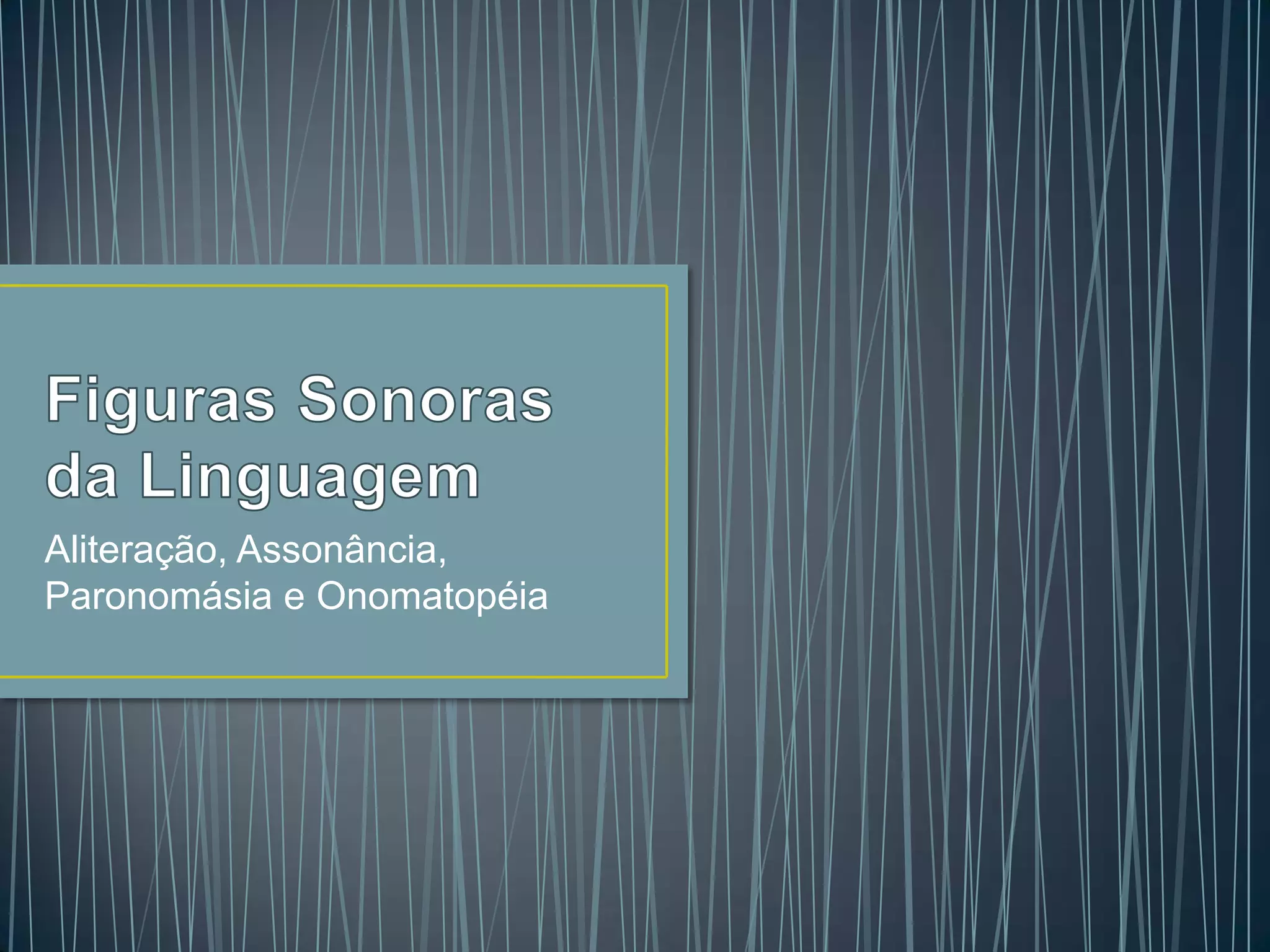 Figuras sonoras da linguagem | PPTX