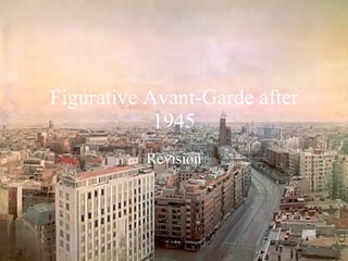 Figurative Avant-Garde after 1945 Revision 