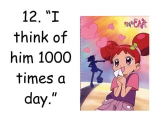 12. “I think of him 1000 times a day.” 