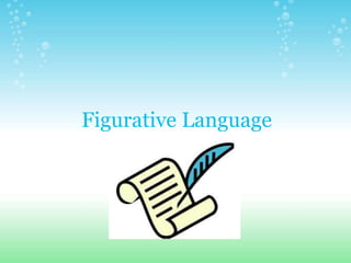 Figurative Language
 