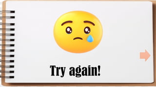Try again!
 