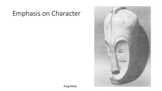 Emphasis on Character
Fang Mask
 