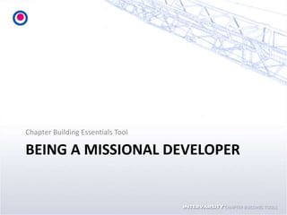 Being a missional developer Chapter Building Essentials Tool 