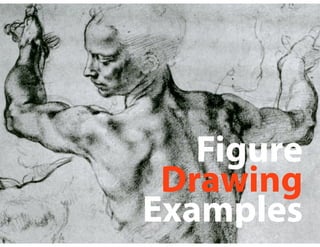 Figure
 Drawing
Examples
 