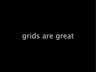 grids are great 