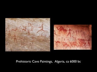 Prehistoric Cave Paintings, Algeria, ca 6000 bc
 