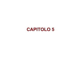 CAPITOLO 5 