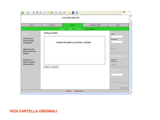 VEDI CARTELLA ORIGINALI Lorem ipsum dolor sit amet, consectetur  adipisicing elit, sed do eiusmod tempor  incididunt ut labore e dolore magna aliqua   