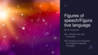 Figures of
speech/Figura
tive language
 