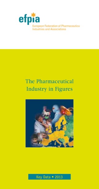Key Data • 2013
The Pharmaceutical
Industry in Figures
 