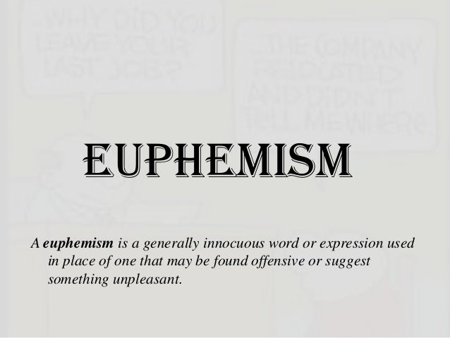 example of euphemism figure of speech sentence Euphemism meaning, defintion, types, examples & exercises.