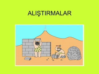 ALIŞTIRMALAR 