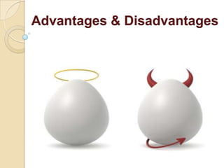 Advantages & Disadvantages