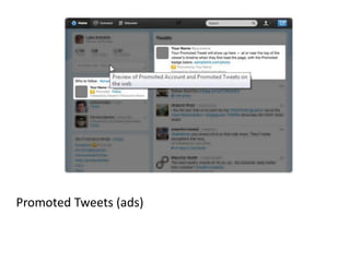 Promoted Tweets (ads)
 